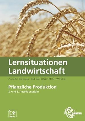 Image du vendeur pour Lernsituationen Landwirtschaft Band 2 - Pflanzliche Erzeugung: 2 mis en vente par unifachbuch e.K.