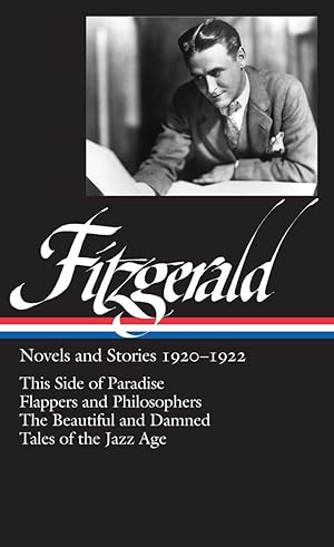 Seller image for F. Scott Fitzgerald: Novels and Stories 1920-1922: This Side of Paradise / Flappers and Philosophers / The Beautiful and the Damned / Tales of the Jazz Age (Library of America) for sale by Blue Vase Books