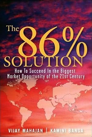 Seller image for The 86 Percent Solution: How to Succeed in the Biggest Market Opportunity of the 21st Century for sale by MERS Goodwill