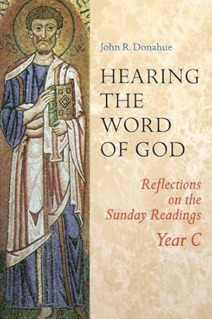 Immagine del venditore per Hearing The Word Of God: Reflections on the Sunday Readings, Year C venduto da Blue Vase Books
