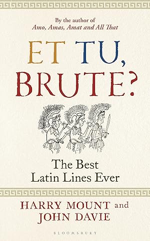 Bild des Verk�ufers f�r Et tu, Brute?: The Best Latin Lines Ever zum Verkauf von Dream Books Co.