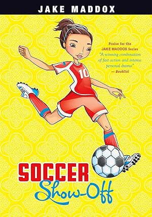 Imagen del vendedor de Soccer Show-Off (Jake Maddox Girl Sports Stories) a la venta por Dream Books Co.