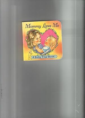 Immagine del venditore per Mommy Loves Me (Baby Flaps Ser) venduto da Zoom Books East