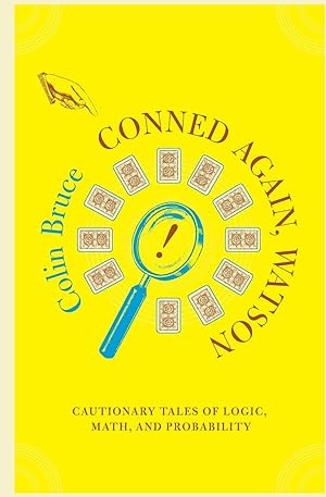 Seller image for Conned Again, Watson! Cautionary Tales of Logic, Math, and Probability for sale by Greenworld Books
