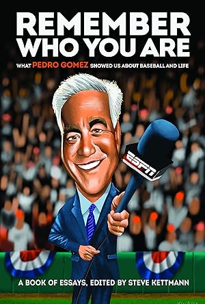 Seller image for Remember Who You Are: What Pedro Gomez Showed Us About Baseball and Life for sale by Greenworld Books