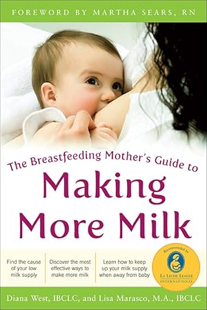 Seller image for The Breastfeeding Mother's Guide to Making More Milk: Foreword by Martha Sears, RN for sale by Greenworld Books