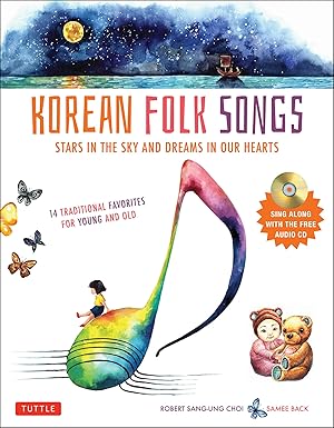 Bild des Verk�ufers f�r Korean Folk Songs: Stars in the Sky and Dreams in Our Hearts [14 Sing Along Songs with Audio Recordings Included] zum Verkauf von Big River Books