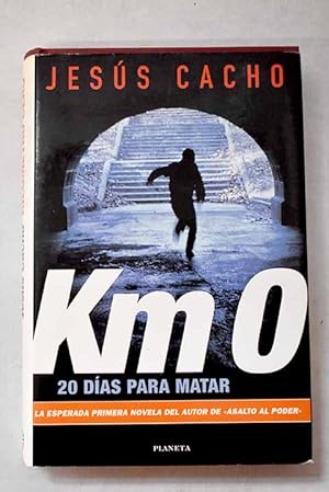 Bild des Verk�ufers f�r Km 0, 20 d�as para matar zum Verkauf von Alcan� Libros