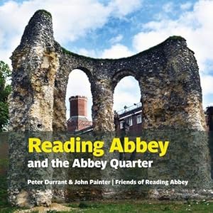 Bild des Verk�ufers f�r Reading Abbey: and the Abbey Quarter zum Verkauf von WeBuyBooks