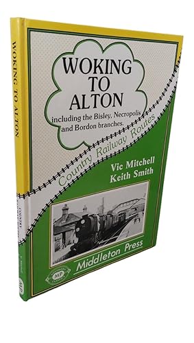 Von der Verkäuferin bzw. dem Verkäufer bereitgestelltes Bild für Woking to Alton zum Verkauf durch Lion Books PBFA