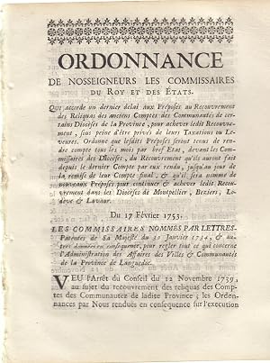 Bild des Verk�ufers f�r Ordonnance de nosseigneurs les commissaires du roi et des �tats qui accorde un dernier d�lai aux pr�pos�s au recouvrement des reliquats des anciens comptes des communaut�s de certains dioc�ses de la province, pour acheter ledit recouvrement, sous peine d'�tre priv�s de leurs taxations ou leveures. Ordonne que lesdits pr�pos�es seront tenus de rendre compte tous les mois par bref �tat, devant les commissaires des dioc�ses, du recouvrement qu'ils auront fait depuis le dernier compte par eux rendu, jusqu'au jour de la remise de leur compte final et qu'il sera nomm� de nouveaux pr�pos�s pour continuer et achever ledit recouvrement dans les dioc�ses de Montpellier, B�ziers, Lod�ve, Lavaur. zum Verkauf von Librairie Diona