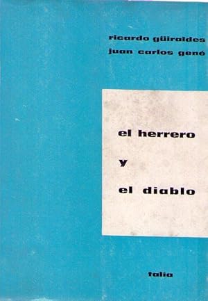 EL HERRERO Y EL DIABLO. Fiesta teatral compuesta por Juan Carlos Gené sobre el capítulo XXI de "D...