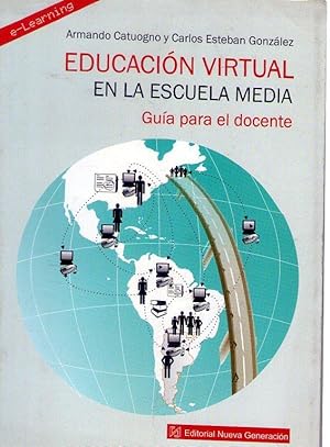 EDUCACION VIRTUAL EN LA ESCUELA MEDIA. Guía para el docente