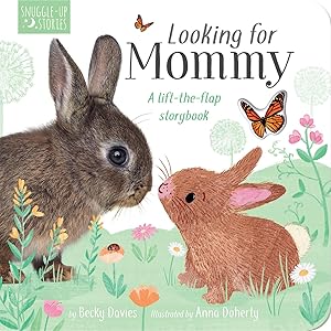 Seller image for Looking for Mommy: A lift-the-flap storybook (Snuggle-up Stories) for sale by Greenworld Books