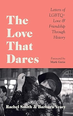 Immagine del venditore per The Love That Dares: Letters of LGBTQ+ Love & Friendship Through History venduto da Zoom Books East