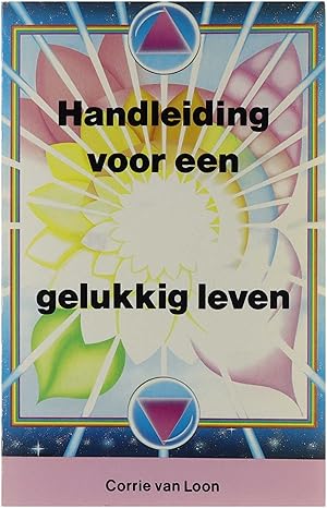 Bild des Verk�ufers f�r Handleiding voor een gelukkig leven zum Verkauf von Untje.com