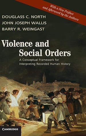 Bild des Verk�ufers f�r Violence and Social Orders: A Conceptual Framework for Interpreting Recorded Human History zum Verkauf von MERS Goodwill