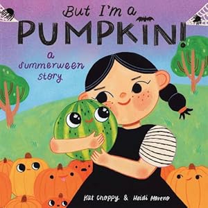 Bild des Verk�ufers f�r But I'm a Pumpkin!: A Summerween Story zum Verkauf von Rarewaves.com USA
