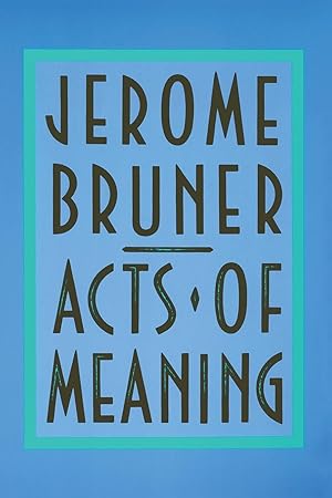 Bild des Verk�ufers f�r Acts of Meaning: Four Lectures on Mind and Culture (The Jerusalem-Harvard Lectures) zum Verkauf von Dream Books Co.
