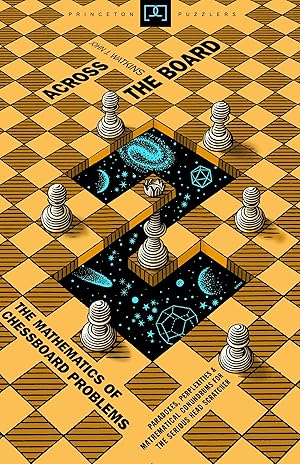 Immagine del venditore per Across the Board: The Mathematics of Chessboard Problems (Princeton Puzzlers) venduto da Dream Books Co.