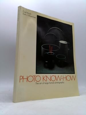 Image du vendeur pour Photo Know-How: The Art of Large Format Photography mis en vente par ThriftBooksVintage