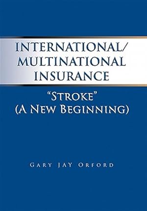 Imagen del vendedor de International/Multinational Insurance : Stroke a New Beginning a la venta por GreatBookPricesUK