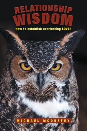 Seller image for Relationship Wisdom : How to Establish Everlasting Love! for sale by GreatBookPricesUK