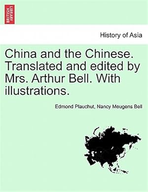 Seller image for China and the Chinese. Translated and edited by Mrs. Arthur Bell. With illustrations. for sale by GreatBookPrices