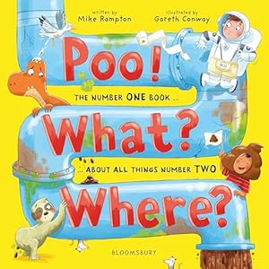 Bild des Verk�ufers f�r Poo! What? Where?: The number ONE book about all things number TWO zum Verkauf von WeBuyBooks