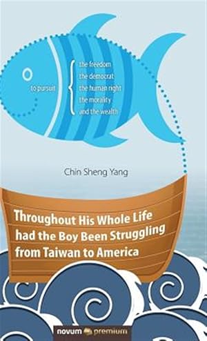 Seller image for Throughout His Whole Life had the Boy Been Struggling from Taiwan to America for sale by GreatBookPrices