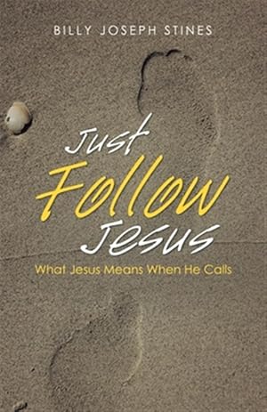 Seller image for Just Follow Jesus : What Jesus Means When He Calls for sale by GreatBookPrices