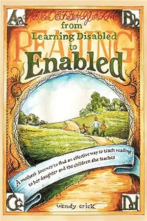 Imagen del vendedor de From Learning Disabled to Enabled : A Mother?s Journey to Find an Effective Way to Teach Reading to Her Daughter and the Children She Teaches. a la venta por GreatBookPrices