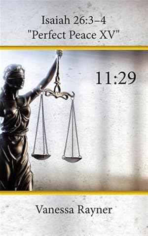 Imagen del vendedor de Isaiah 26:3?4 Perfect Peace XV, 11:29 a la venta por GreatBookPricesUK