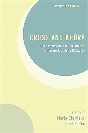 Immagine del venditore per Cross and Khora : Deconstruction and Christianity in the Work of John D. Caputo venduto da GreatBookPrices