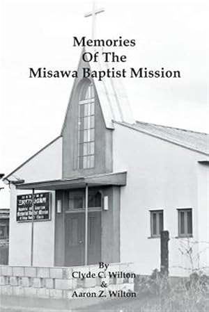 Imagen del vendedor de Memories of the Misawa Baptist Mission a la venta por GreatBookPrices