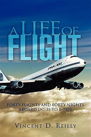 Bild des Verk�ufers f�r Life of Flight : Forty Flights and Forty Nights Aboard Dc-3s to B-747s zum Verkauf von GreatBookPrices