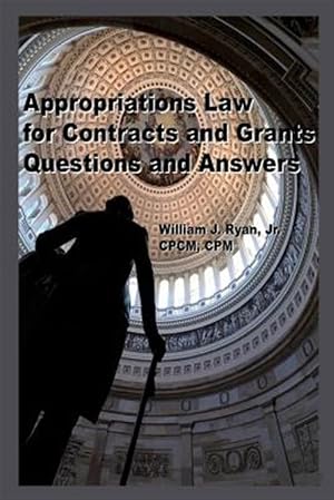 Immagine del venditore per Appropriations Law for Contracts and Grants : Questions and Answers venduto da GreatBookPrices
