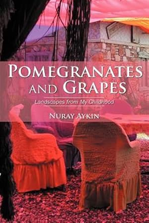 Immagine del venditore per Pomegranates and Grapes : Landscapes from My Childhood venduto da GreatBookPrices