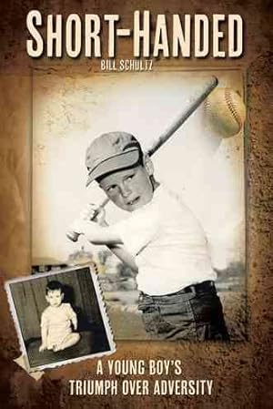 Immagine del venditore per Short-handed : A Young Boy?s Triumph over Adversity venduto da GreatBookPrices