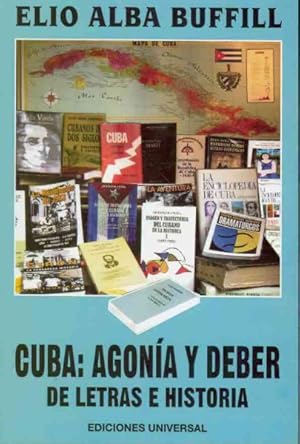 Bild des Verk�ufers f�r Cuba: agonia y deber / Cuba: Agony and Duty : De letras e historia / Of Letters and History -Language: spanish zum Verkauf von GreatBookPrices