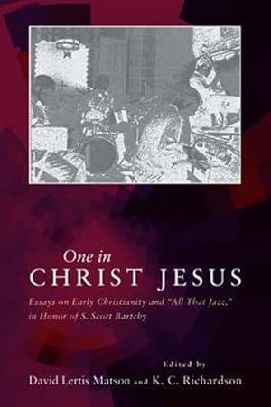Image du vendeur pour One in Christ Jesus : Essays on Early Christianity and "All That Jazz," in Honor of S. Scott Bartchy mis en vente par GreatBookPrices