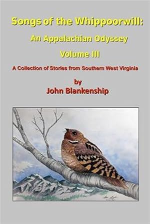 Bild des Verk�ufers f�r Songs of the Whippoorwill: An Appalachian Odyssey, Volume III zum Verkauf von GreatBookPrices