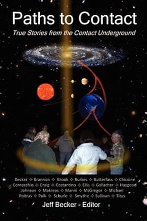 Imagen del vendedor de Paths to Contact : True Stories from the Contact Underground a la venta por GreatBookPrices
