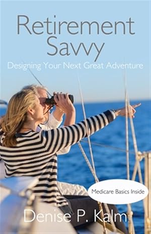 Seller image for Retirement Savvy: Designing Your Next Great Adventure for sale by GreatBookPrices