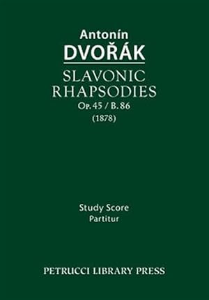 Imagen del vendedor de Slavonic Rhapsodies, Op.45 / B.86: Study score a la venta por GreatBookPricesUK