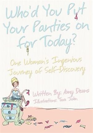 Image du vendeur pour Who'd You Put Your Panties on for Today? mis en vente par GreatBookPrices
