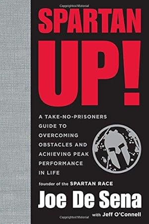 Bild des Verk�ufers f�r Spartan Up!: A Take-No-Prisoners Guide to Overcoming Obstacles and Achieving Peak Performance in Life zum Verkauf von WeBuyBooks