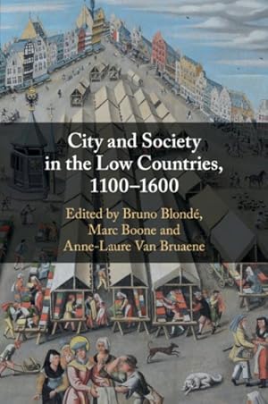 Seller image for City and Society in the Low Countries, 1100-1600 for sale by GreatBookPrices