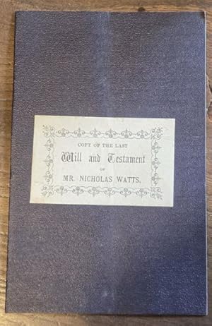 Immagine del venditore per Copy of the Last Will and Testament of Mr Nicholas Watts, formerly of Tavistock, Mercer, the founder of the above charity, which bears date the Seventeenth Day of February, 1674 venduto da Nigel Smith Books