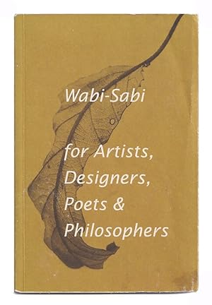 Image du vendeur pour Wabi-Sabi for Artists, Designers, Poets & Philosophers mis en vente par Arundel Books